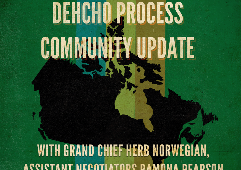 Pehdzeh Ki First Nation Dehcho Process Community Update